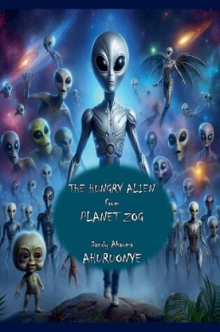 Cover of The Hungry Alien from Planet Zog