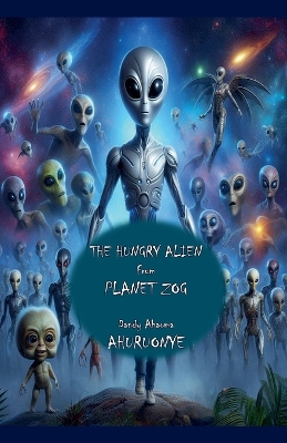 Book cover for The Hungry Alien from Planet Zog