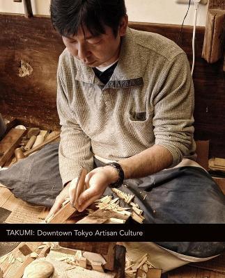 Book cover for Takumi: Downtown Tokyo Artisan Culture