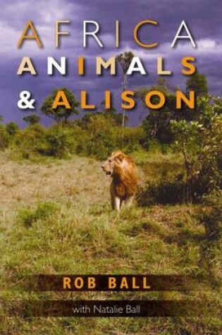 Cover of Africa, Animals and Alison