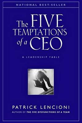 Book cover for The Five Temptations of a CEO, 10th Anniversary Edition: A Leadership Fable