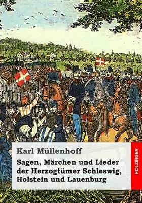 Book cover for Sagen, Märchen und Lieder der Herzogtümer Schleswig, Holstein und Lauenburg