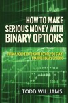 Book cover for How to Make Serious Money with Binary Options