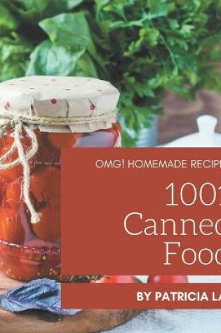 Cover of OMG! 1001 Homemade Canned Food Recipes