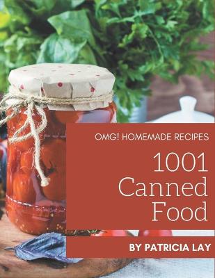 Book cover for OMG! 1001 Homemade Canned Food Recipes