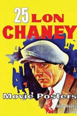 Cover of 25 Lon Chaney Movie Posters