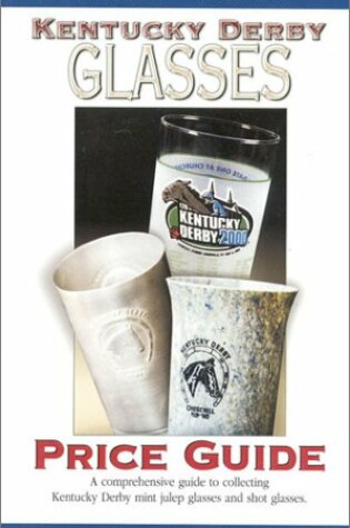 Cover of The Blood-horse Kentucky Derby Glasses Price Guide