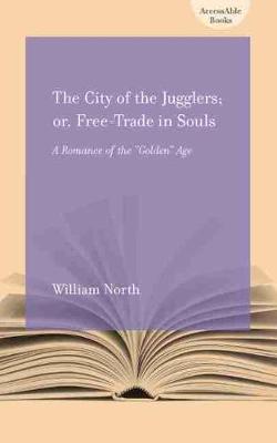 Book cover for The City of the Jugglers; or, Free-trade in Souls