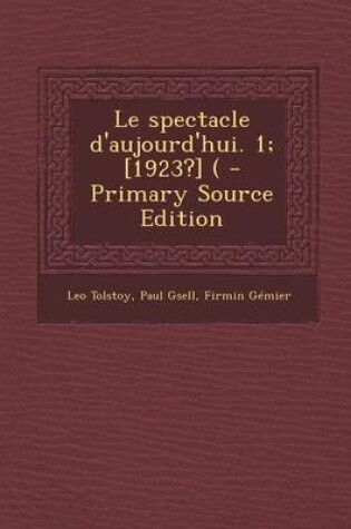 Cover of Le Spectacle D'Aujourd'hui. 1; [1923?] (