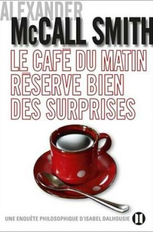 Cover of Le Cafe Du Matin Reserve Bien Des Surprises