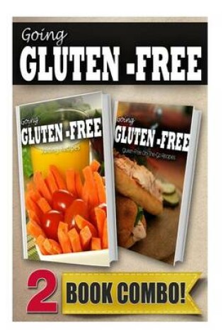 Cover of Gluten-Free Juicing Recipes and Gluten-Free On-The-Go Recipes