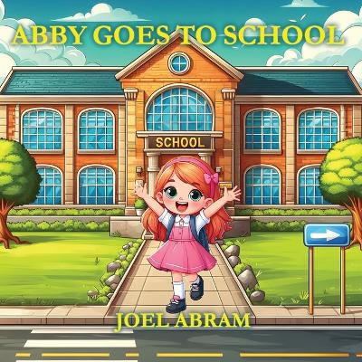 Book cover for Abby Goes to School