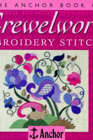 Cover of The Anchor Book of Crewel Embroidery Stitches