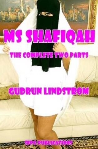 Cover of Ms Shafiqah - The Complete Two Parts