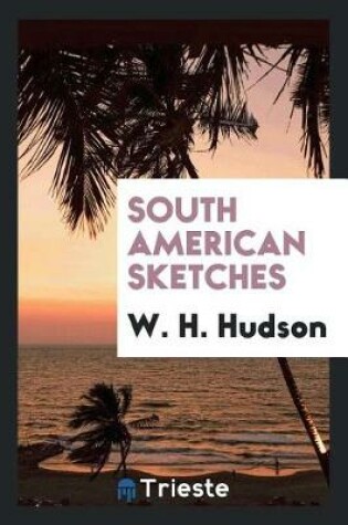 Cover of South American Sketches