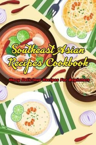 Cover of Southeast Asian Recipes Cookbook