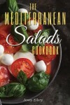 Book cover for The Mediterranean Salads Cookbook