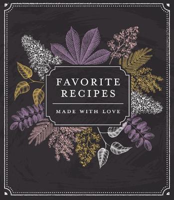 Book cover for Small Recipe Binder - Favorite Recipes: Made with Love (Chalkboard)