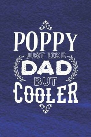 Cover of Poppy Just Like Dads But Cooler