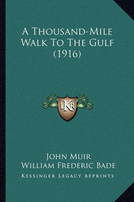 Book cover for A Thousand-Mile Walk to the Gulf (1916) a Thousand-Mile Walk to the Gulf (1916)