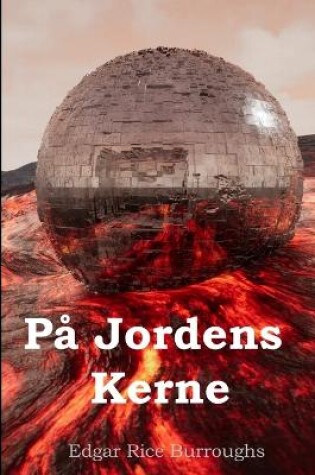 Cover of Ved Jordens Kerne; At the Earth's Core, Danish edition