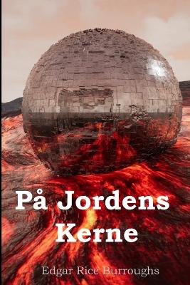 Book cover for Ved Jordens Kerne; At the Earth's Core, Danish edition