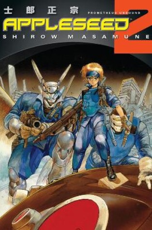Cover of Appleseed Book 2: Prometheus Unbound (3rd Ed.)