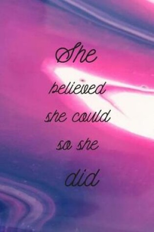 Cover of She believed she could so she did