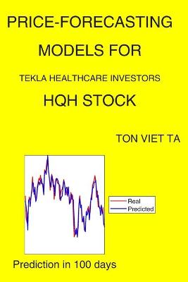 Book cover for Price-Forecasting Models for Tekla Healthcare Investors HQH Stock