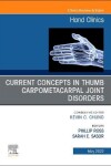 Book cover for Current Concepts in Thumb Carpometacarpal Joint Disorders, an Issue of Hand Clinics