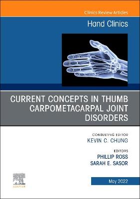 Book cover for Current Concepts in Thumb Carpometacarpal Joint Disorders, an Issue of Hand Clinics