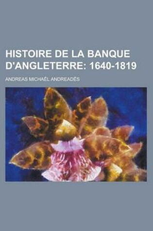 Cover of Histoire de La Banque D'Angleterre