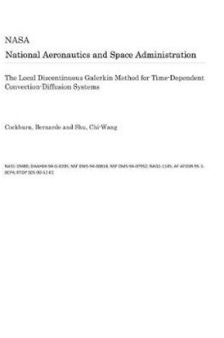 Cover of The Local Discontinuous Galerkin Method for Time-Dependent Convection-Diffusion Systems