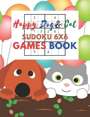 Book cover for Happy Dog & Cat Sudoku 6x6 Games Book