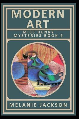 Cover of Modern Art (Miss Henry Mystery Book 9)