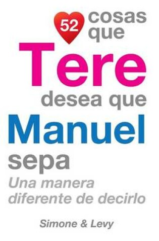 Cover of 52 Cosas Que Tere Desea Que Manuel Sepa