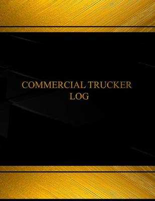 Book cover for Commercial Trucker Log (Log Book, Journal - 125 pgs, 8.5 X 11 inches)