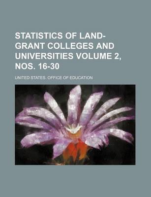 Book cover for Statistics of Land-Grant Colleges and Universities Volume 2, Nos. 16-30