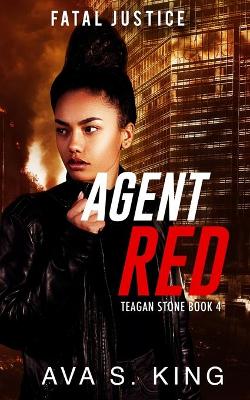 Book cover for Agent Red-Fatal Justice Teagan Sone Book 4