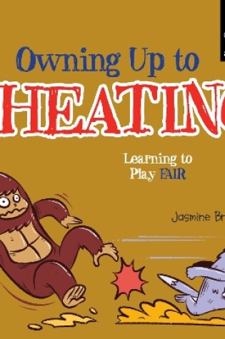 Cover of Own up to cheating and Learning to Play Fair