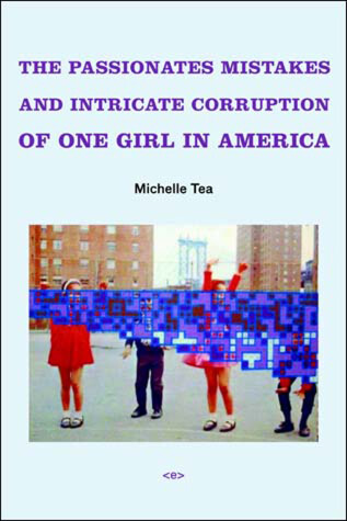 Book cover for The Passionate Mistakes and Intricate Corruption of One Girl in America