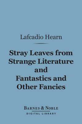 Book cover for Stray Leaves from Strange Literature and Fantastics and Other Fancies (Barnes & Noble Digital Library)