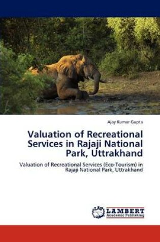Cover of Valuation of Recreational Services in Rajaji National Park, Uttrakhand