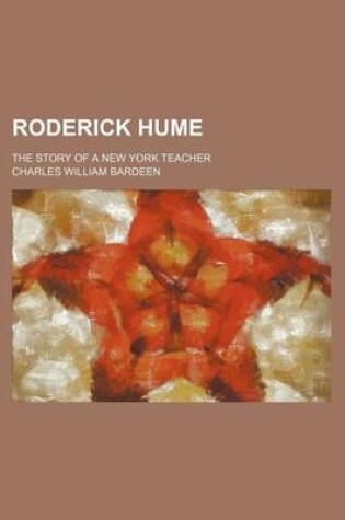 Cover of Roderick Hume; The Story of a New York Teacher