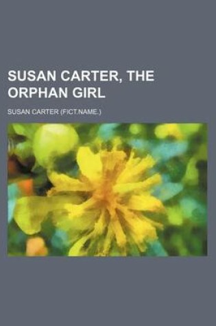 Cover of Susan Carter, the Orphan Girl