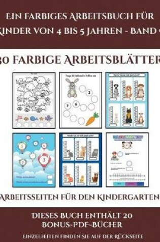 Cover of Arbeitsseiten für den Kindergarten (Ein farbiges Arbeitsbuch für Kinder von 4 bis 5 Jahren - Band 9)