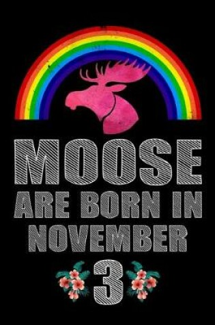 Cover of Moose Are Born In November 3