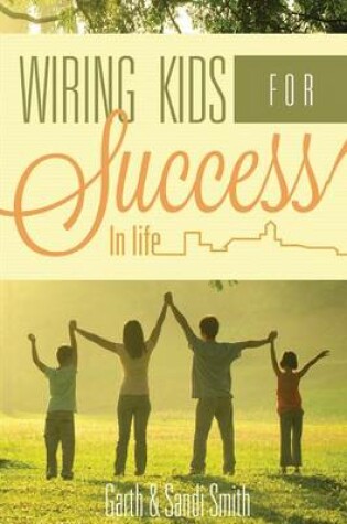 Cover of Wiring Kids for Success in Life