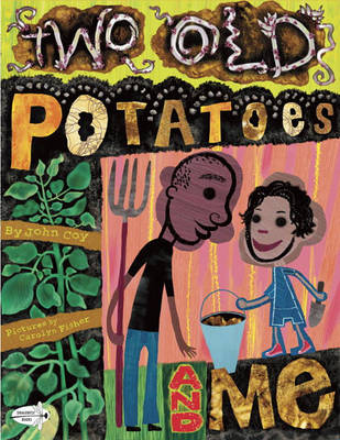 Two Old Potatoes and Me by John Coy
