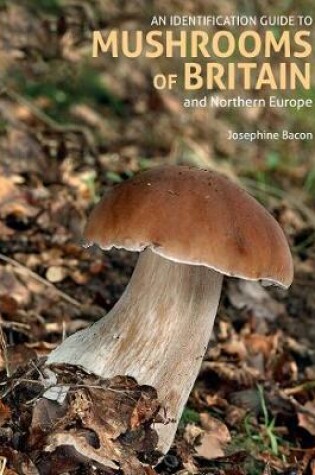 Cover of An Identification Guide to Mushrooms of Britain and Northern Europe (2nd edition)